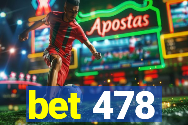 bet 478